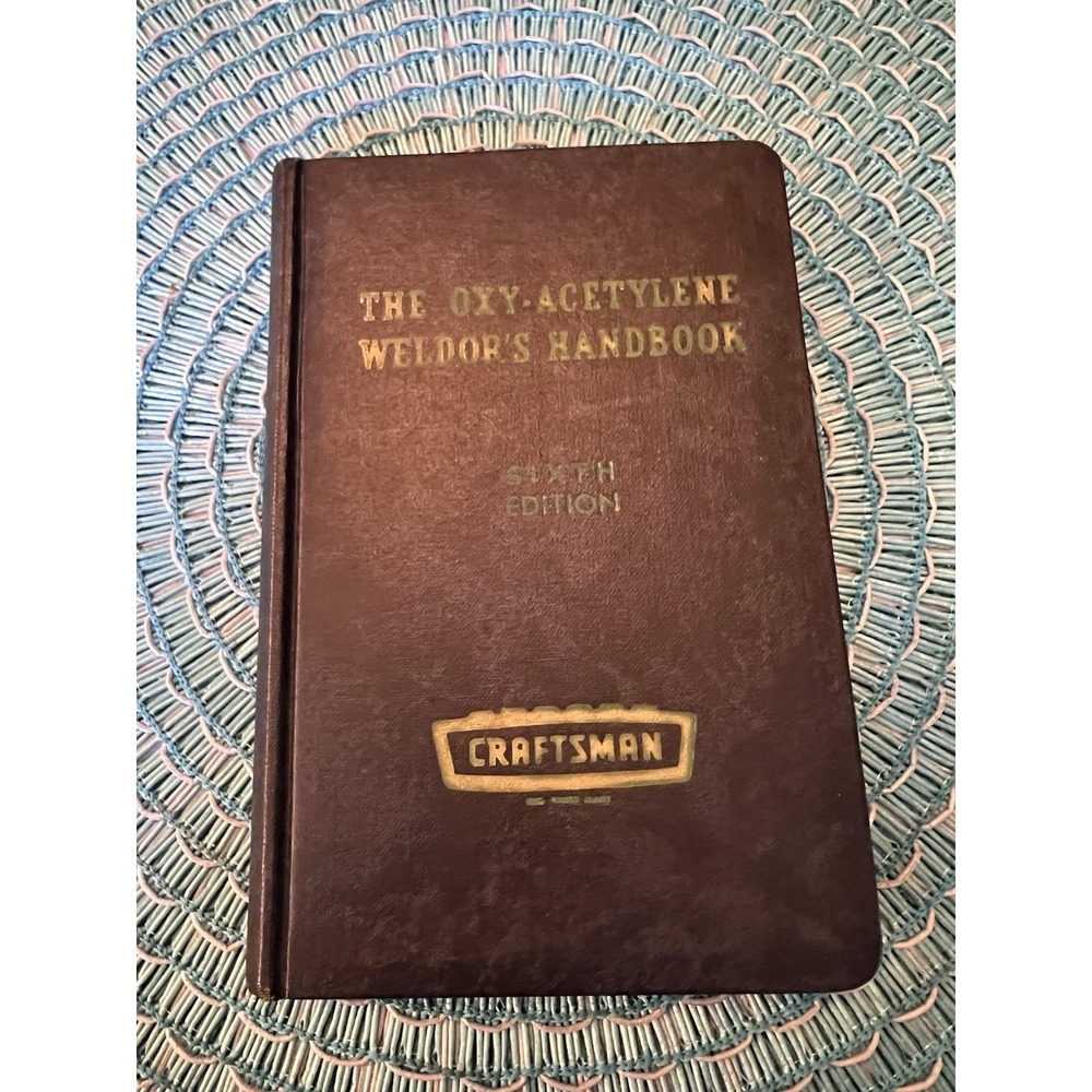 Craftsman Oxy-Acetylene Weldor's Handbook 6th Ed 1960 Vintage Welding Manual